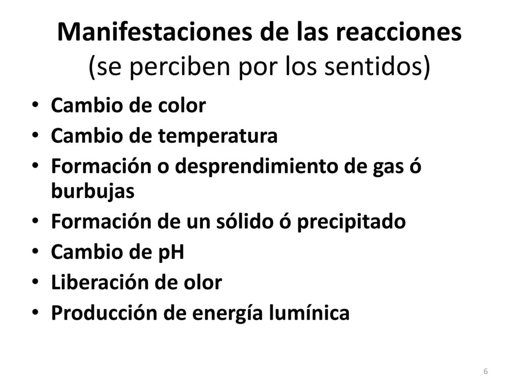 Manifestaciones de las reacciones (se perciben por los sentidos)