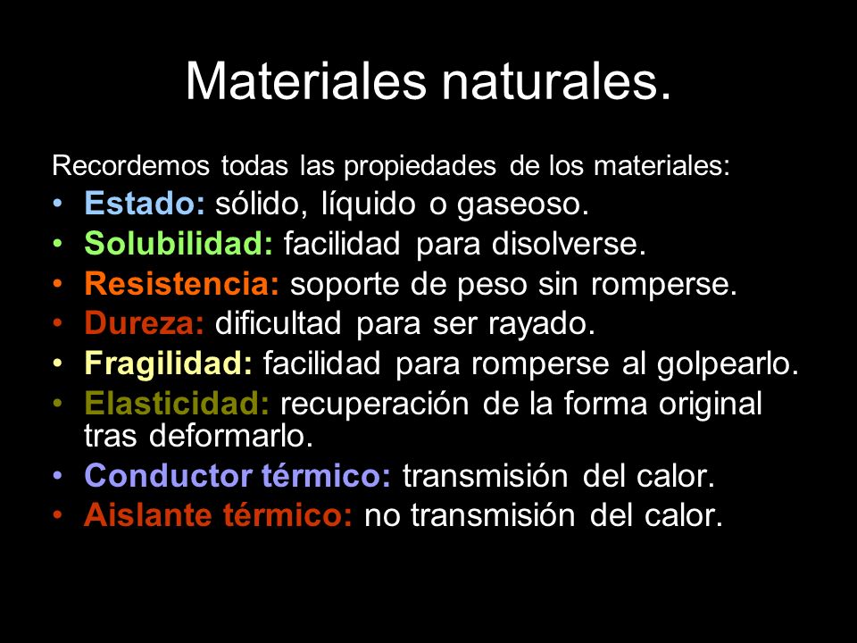 Materiales naturales. Estado: sólido, líquido o gaseoso.