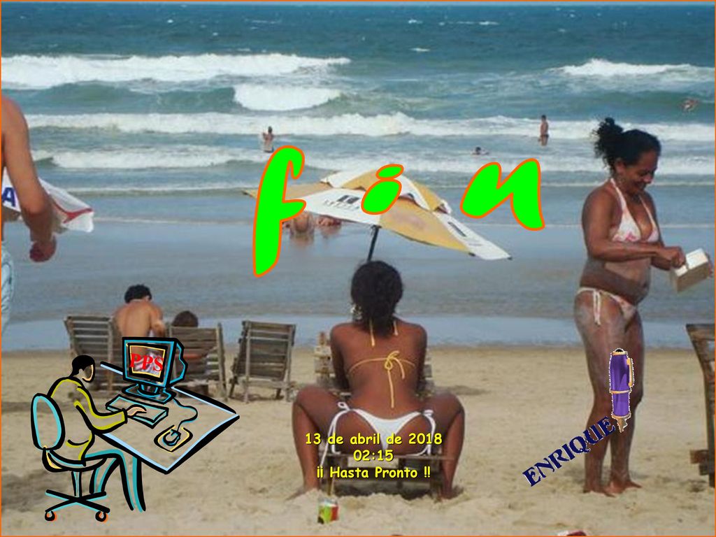 f i n PPS 13 de abril de :15 ¡¡ Hasta Pronto !!