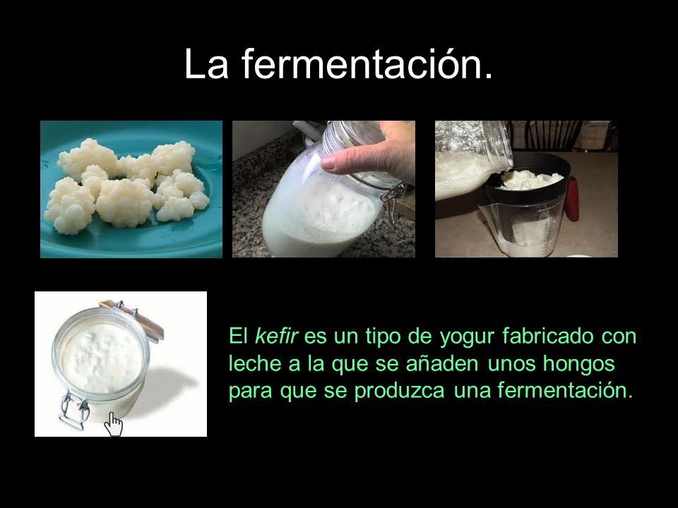 La fermentación.