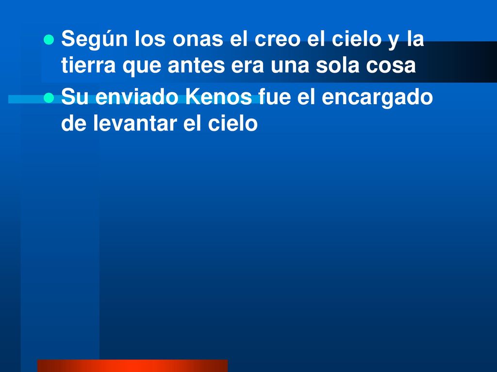 Según los onas el creo el cielo y la tierra que antes era una sola cosa