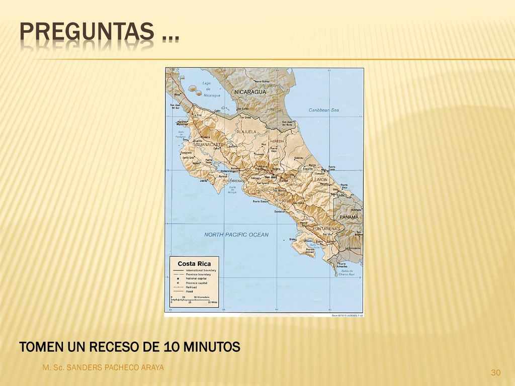 PREGUNTAS … TOMEN UN RECESO DE 10 MINUTOS M. Sc. SANDERS PACHECO ARAYA