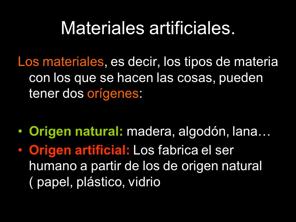 Materiales artificiales.