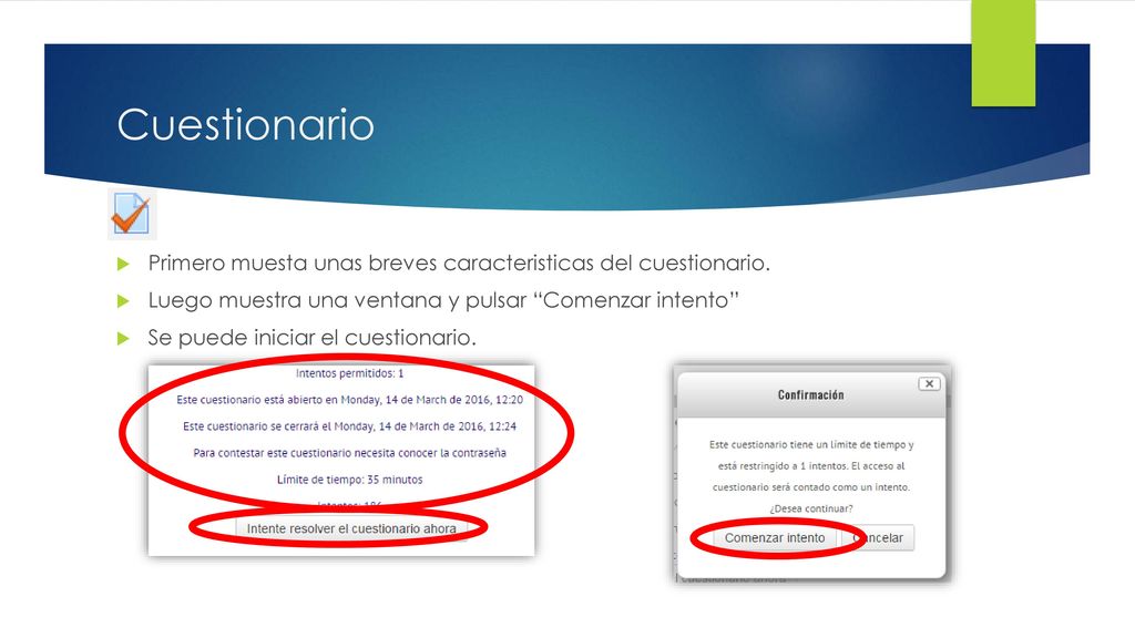Cuestionario Primero muesta unas breves caracteristicas del cuestionario. Luego muestra una ventana y pulsar Comenzar intento