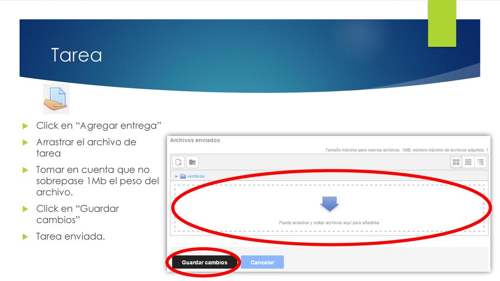 Tarea Click en Agregar entrega Arrastrar el archivo de tarea