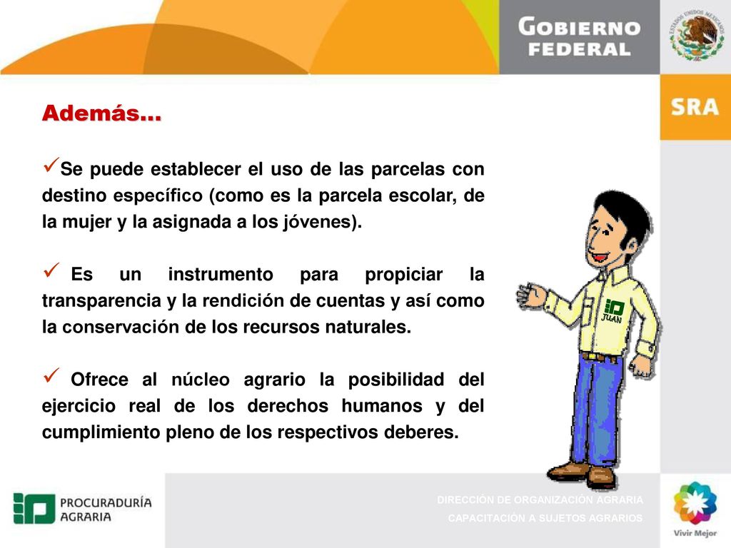 Además… Se puede establecer el uso de las parcelas con destino específico (como es la parcela escolar, de la mujer y la asignada a los jóvenes).