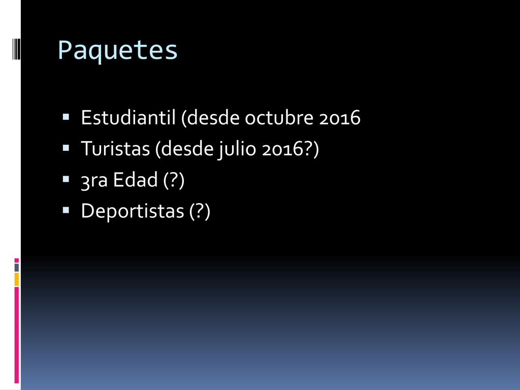 Paquetes Estudiantil (desde octubre 2016 Turistas (desde julio 2016 )