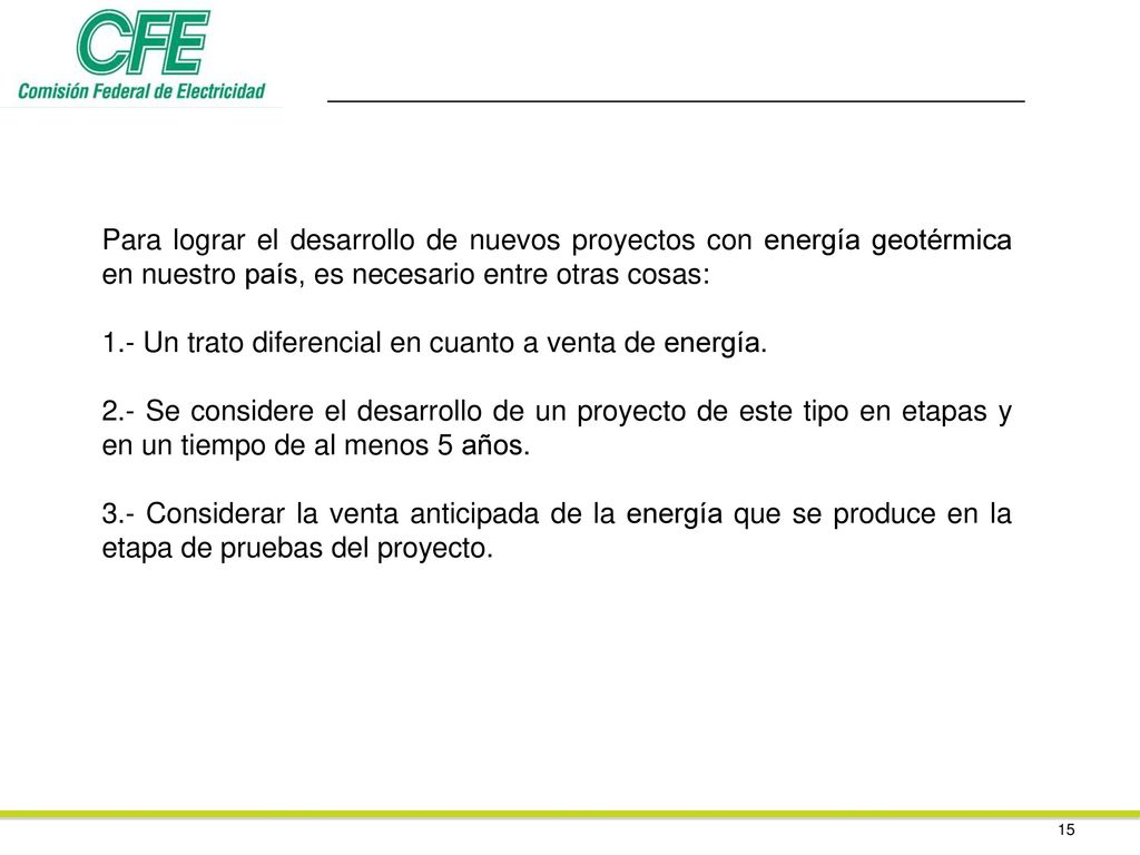 1.- Un trato diferencial en cuanto a venta de energía.