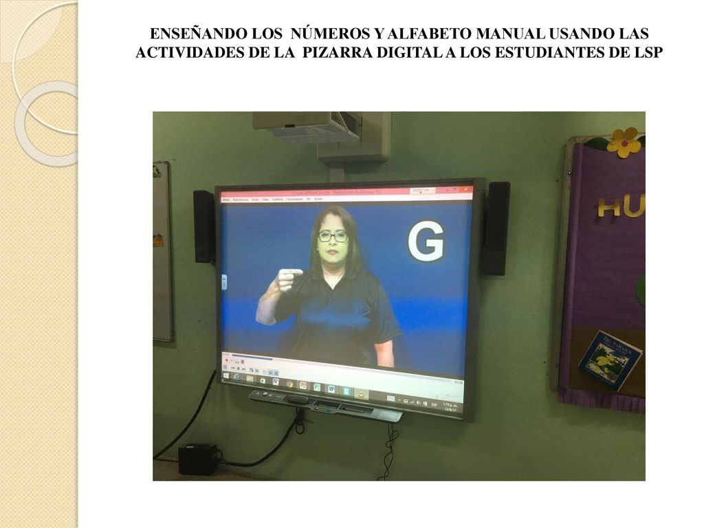 ENSEÑANDO LOS NÚMEROS Y ALFABETO MANUAL USANDO LAS ACTIVIDADES DE LA PIZARRA DIGITAL A LOS ESTUDIANTES DE LSP