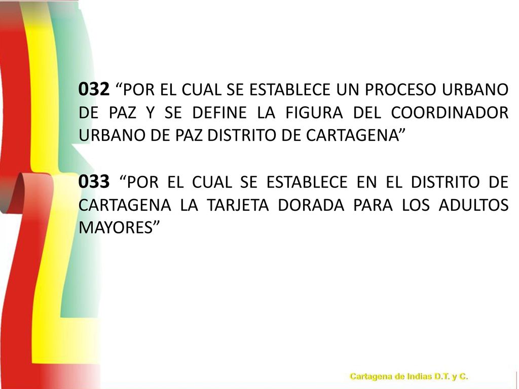 032 POR EL CUAL SE ESTABLECE UN PROCESO URBANO DE PAZ Y SE DEFINE LA FIGURA DEL COORDINADOR URBANO DE PAZ DISTRITO DE CARTAGENA
