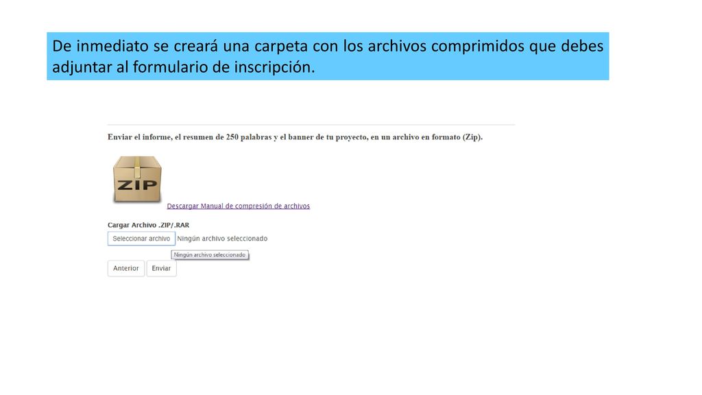 De inmediato se creará una carpeta con los archivos comprimidos que debes adjuntar al formulario de inscripción.
