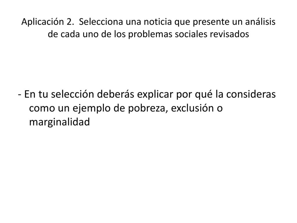 Aplicación 2. Selecciona una noticia que presente un análisis de cada uno de los problemas sociales revisados