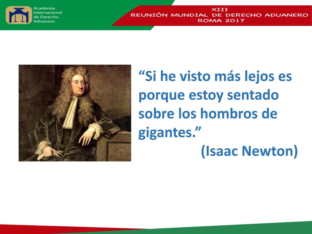 Si he visto más lejos es porque estoy sentado sobre los hombros de gigantes.
