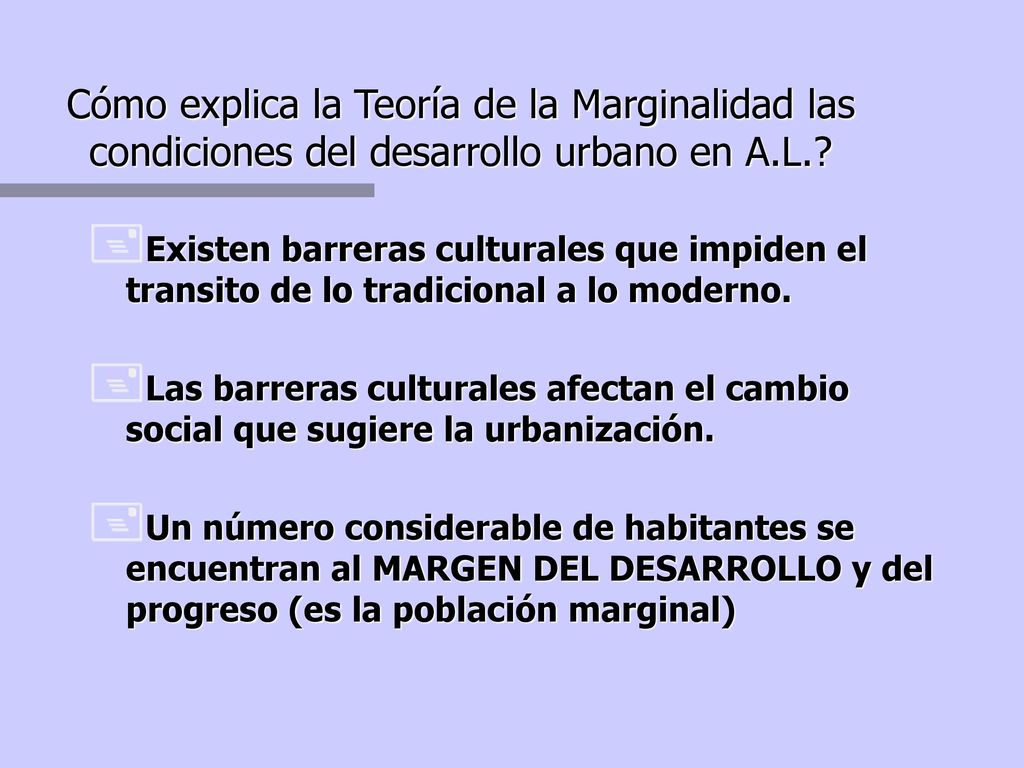 Cómo explica la Teoría de la Marginalidad las condiciones del desarrollo urbano en A.L.