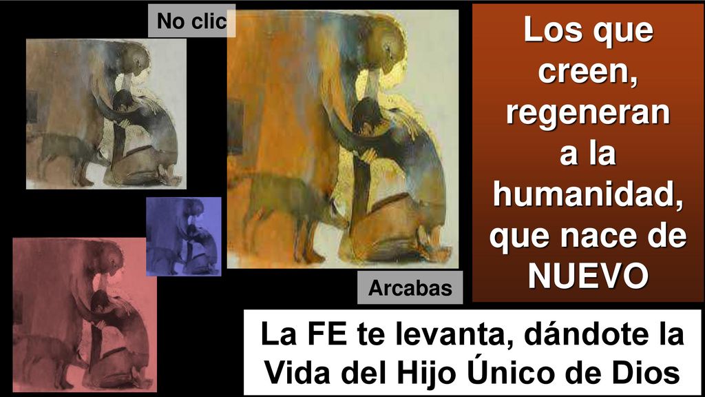 Los que creen, regeneran a la humanidad, que nace de NUEVO