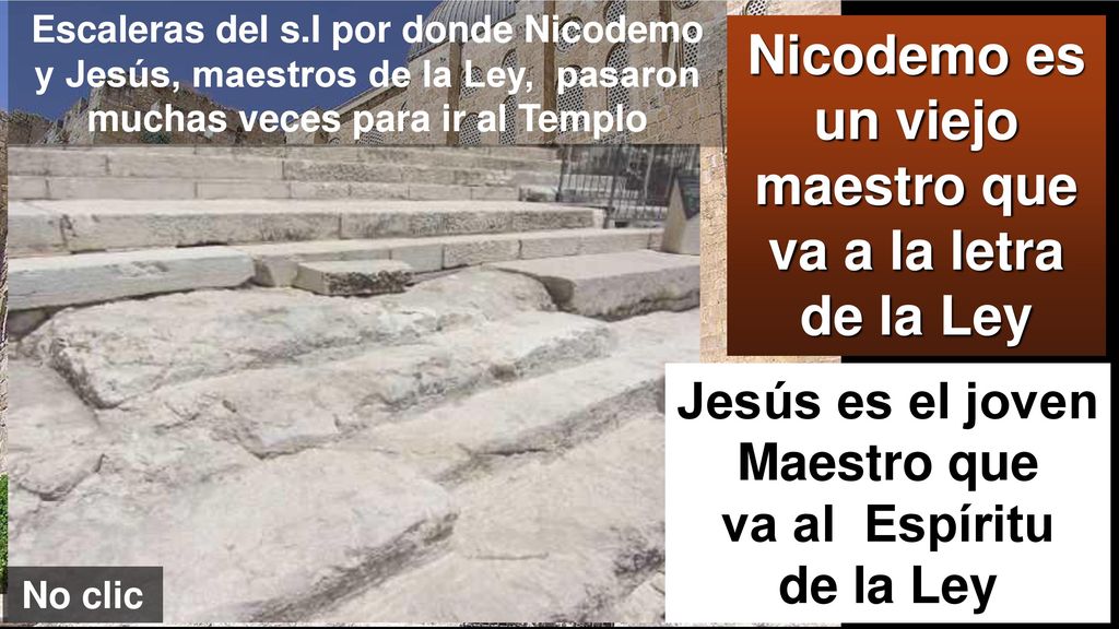 Nicodemo es un viejo maestro que va a la letra de la Ley