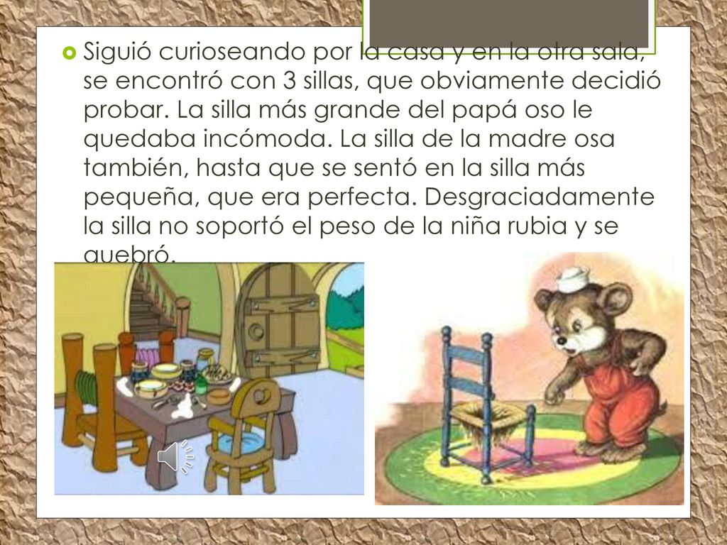 Siguió curioseando por la casa y en la otra sala, se encontró con 3 sillas, que obviamente decidió probar.
