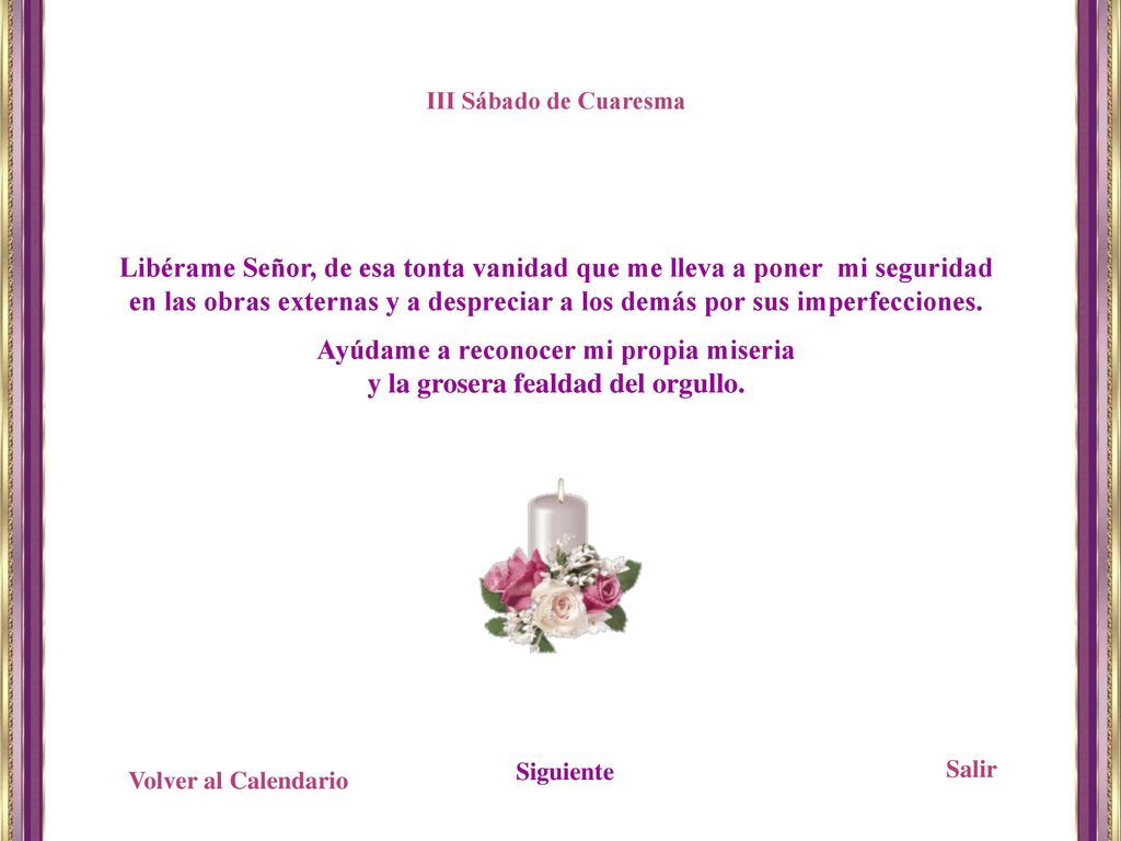 Libérame Señor, de esa tonta vanidad que me lleva a poner mi seguridad