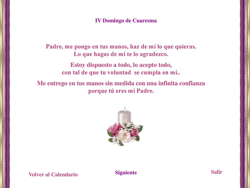 Padre, me pongo en tus manos, haz de mí lo que quieras.