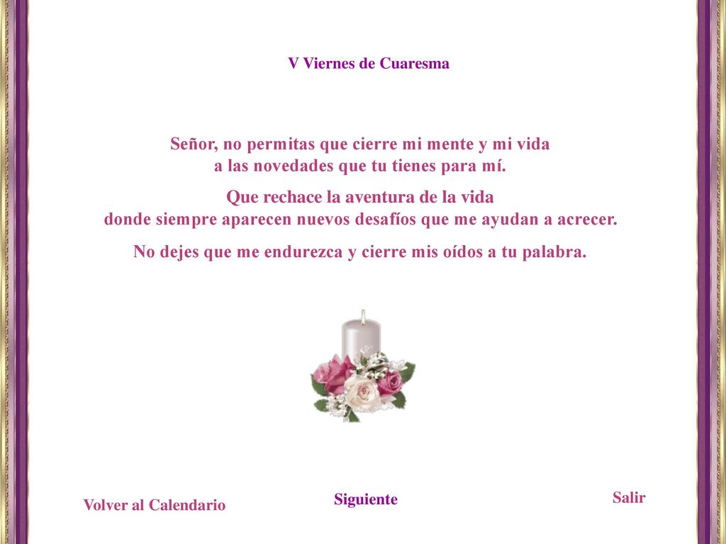 Señor, no permitas que cierre mi mente y mi vida