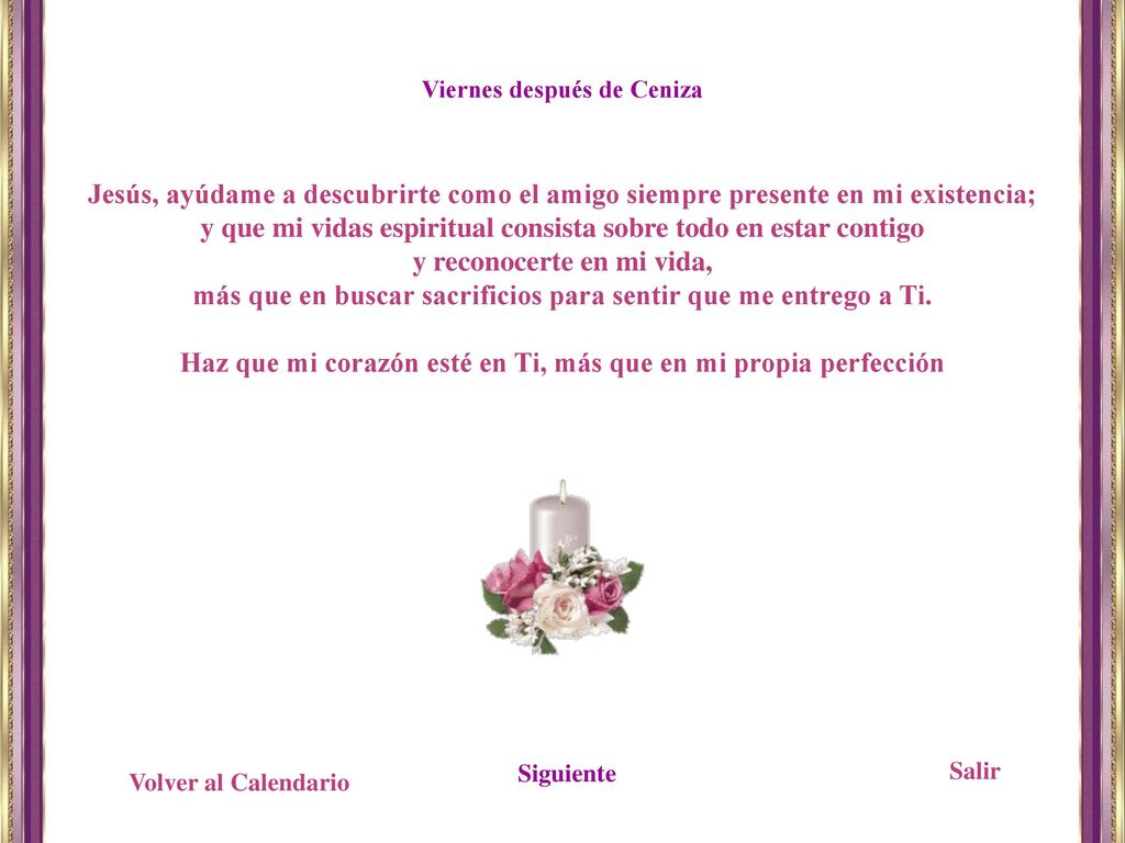 y que mi vidas espiritual consista sobre todo en estar contigo