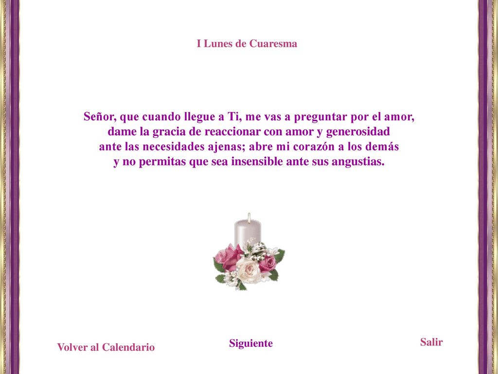 Señor, que cuando llegue a Ti, me vas a preguntar por el amor,