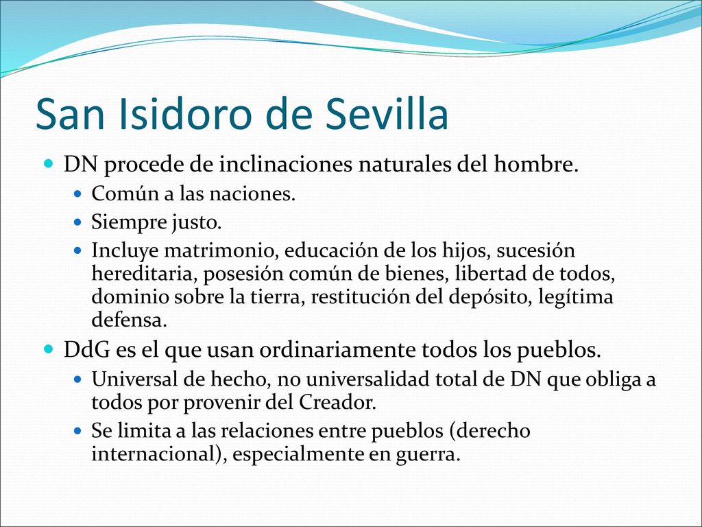 San Isidoro de Sevilla DN procede de inclinaciones naturales del hombre. Común a las naciones. Siempre justo.