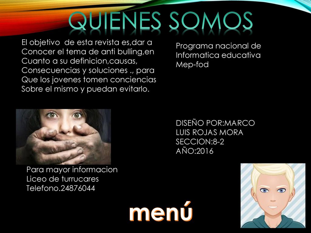 QUIENES SOMOS menú El objetivo de esta revista es,dar a
