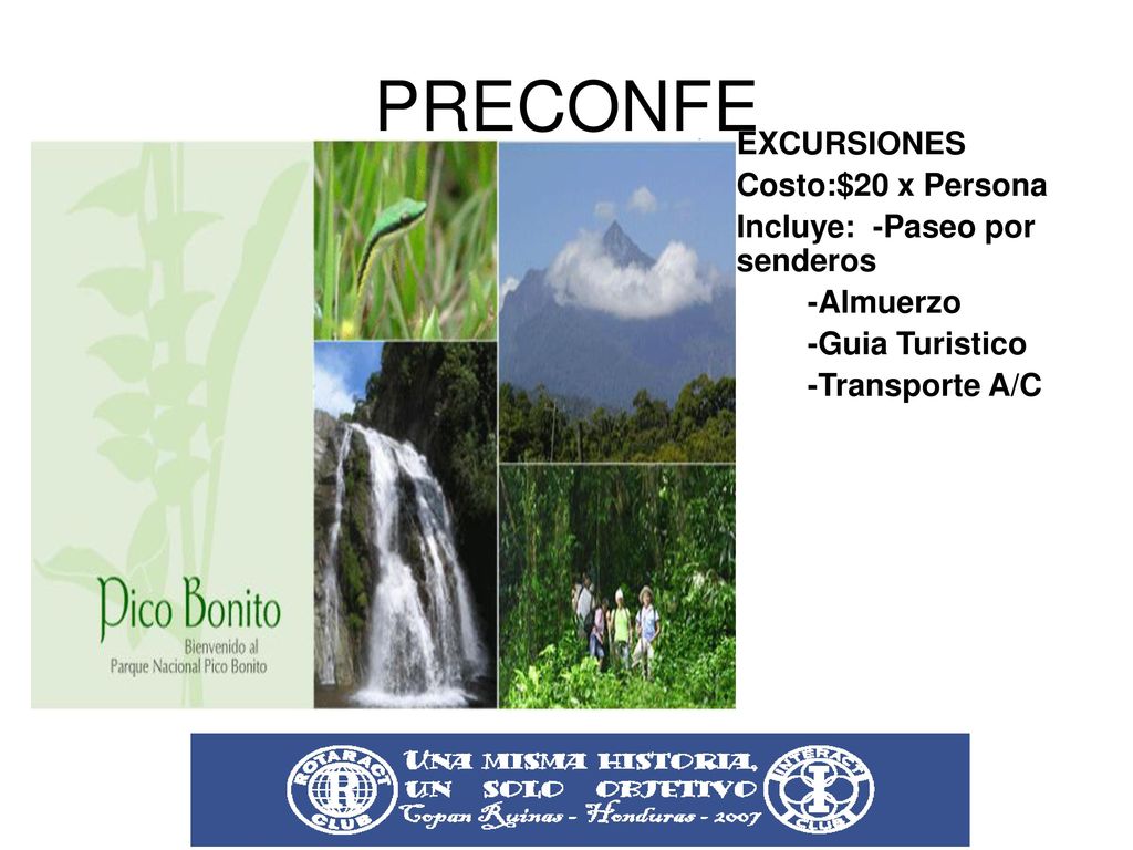PRECONFE EXCURSIONES Costo:$20 x Persona Incluye: -Paseo por senderos