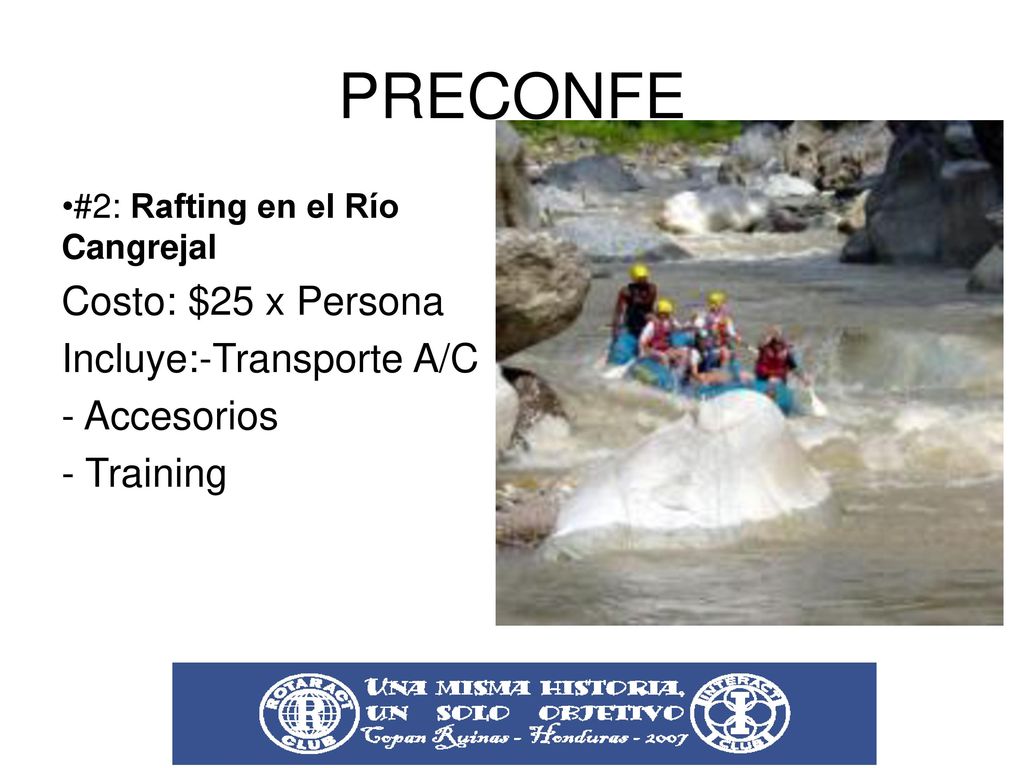 PRECONFE Costo: $25 x Persona Incluye:-Transporte A/C - Accesorios