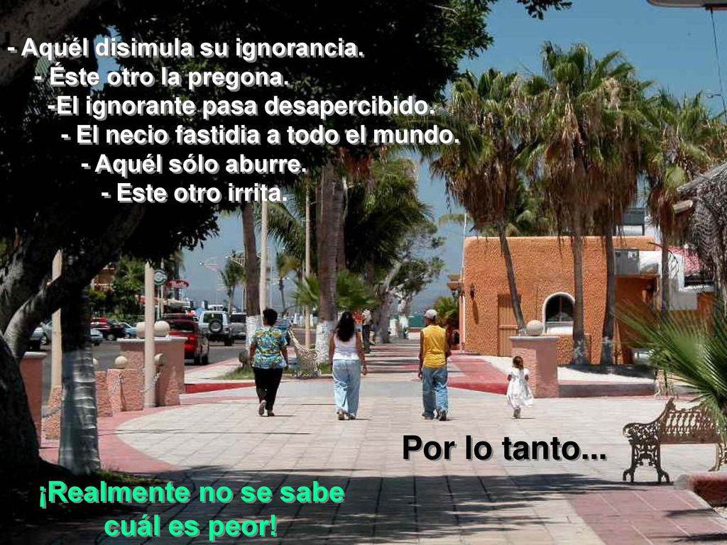 Por lo tanto... ¡Realmente no se sabe cuál es peor!