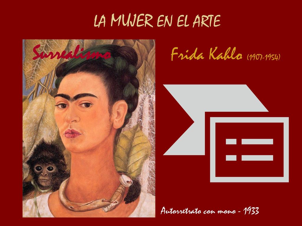Surrealismo Frida Kahlo ( ) LA MUJER EN EL ARTE
