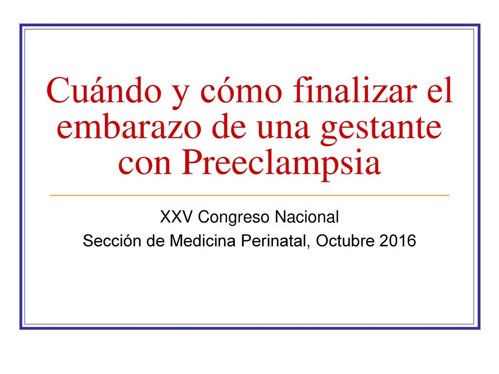 Cuándo y cómo finalizar el embarazo de una gestante con Preeclampsia