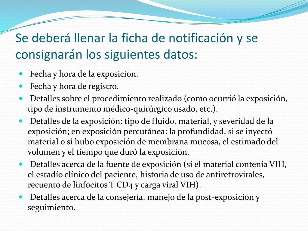 Se deberá llenar la ficha de notificación y se consignarán los siguientes datos: