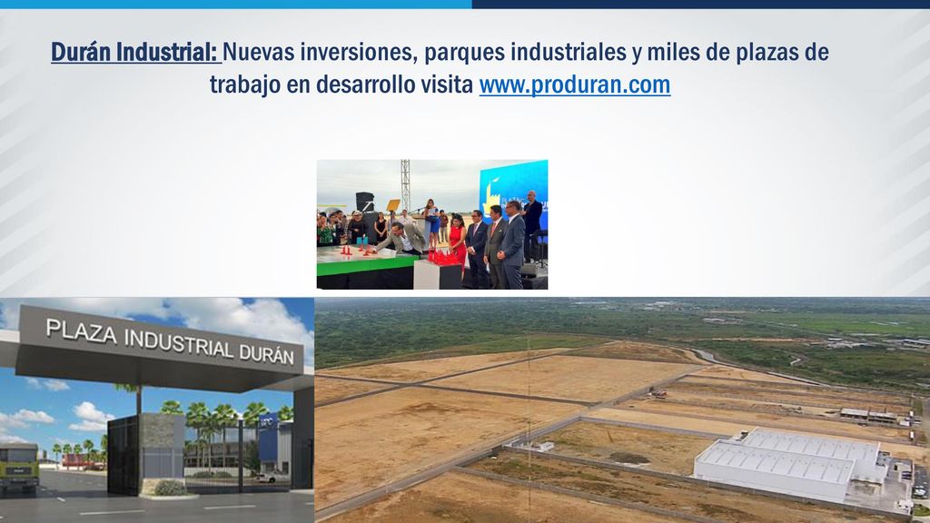 Durán Industrial: Nuevas inversiones, parques industriales y miles de plazas de trabajo en desarrollo visita