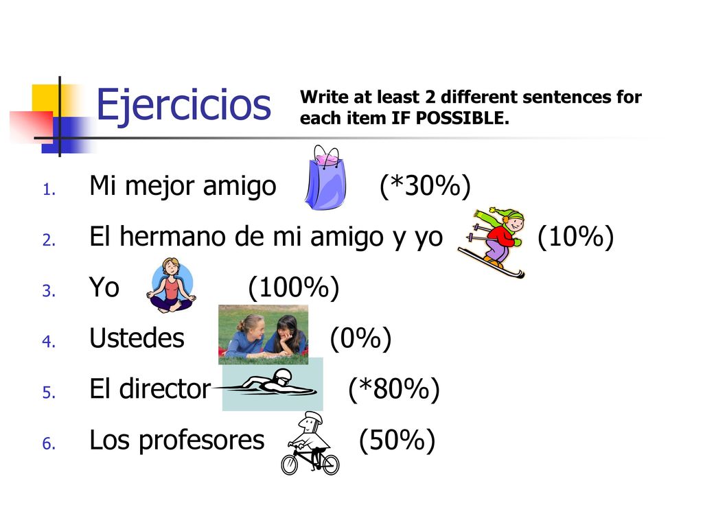 Ejercicios Mi mejor amigo (*30%) El hermano de mi amigo y yo (10%)