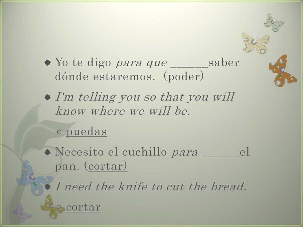 Yo te digo para que ______saber dónde estaremos. (poder)