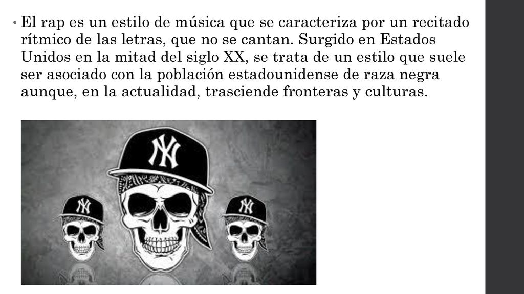 El rap es un estilo de música que se caracteriza por un recitado rítmico de las letras, que no se cantan.