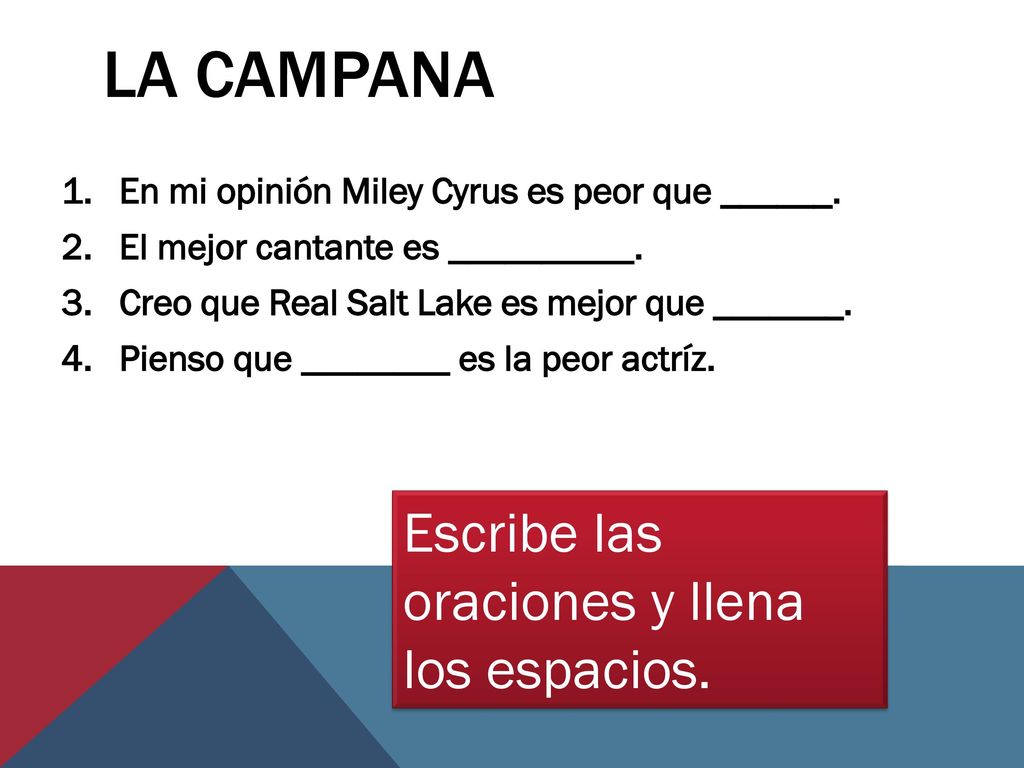 La campana Escribe las oraciones y llena los espacios.