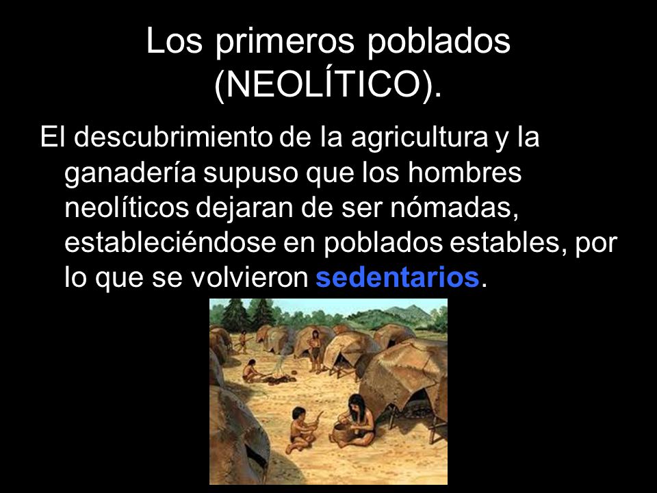 Los primeros poblados (NEOLÍTICO).