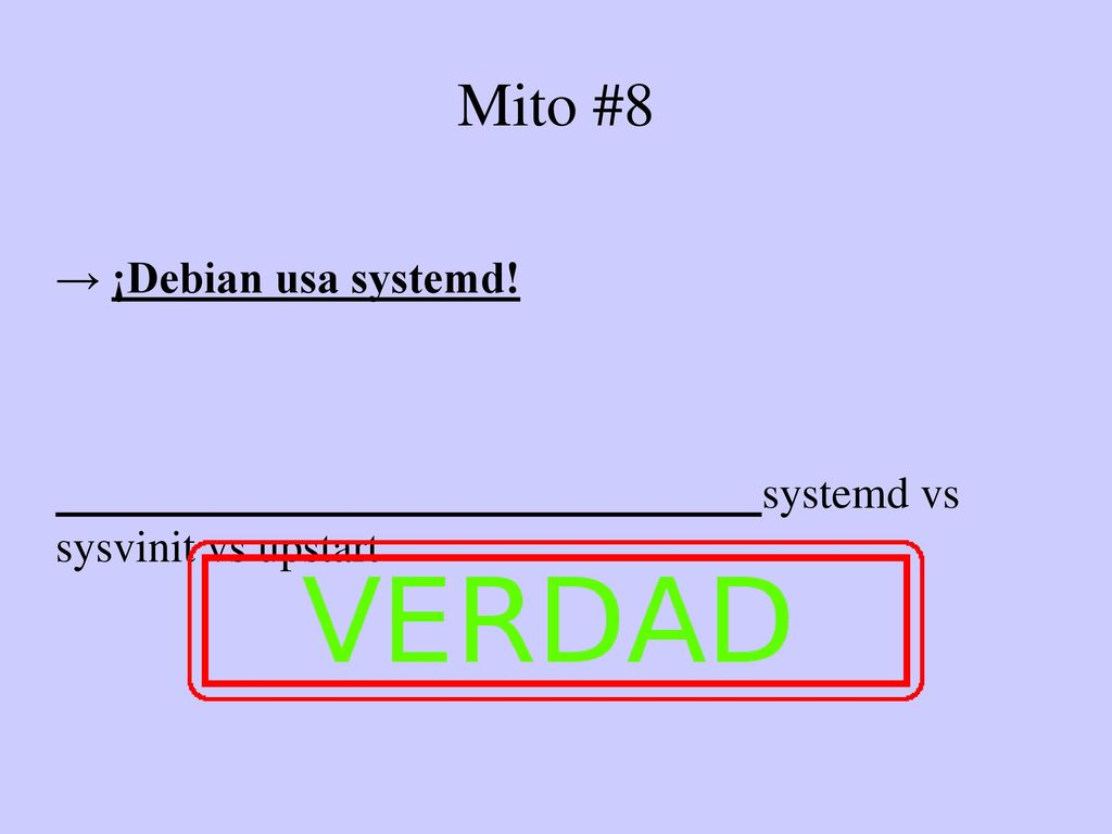 Mito #8 → ¡Debian usa systemd! systemd vs sysvinit vs upstart