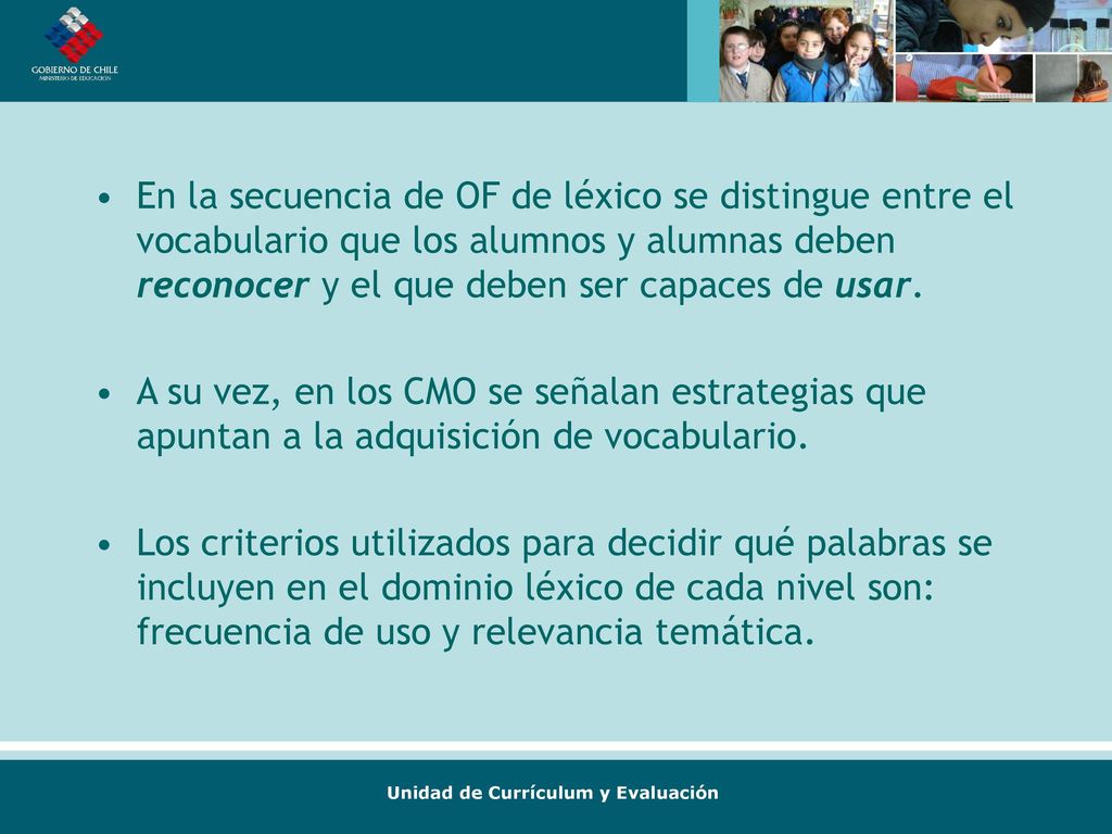En la secuencia de OF de léxico se distingue entre el vocabulario que los alumnos y alumnas deben reconocer y el que deben ser capaces de usar.