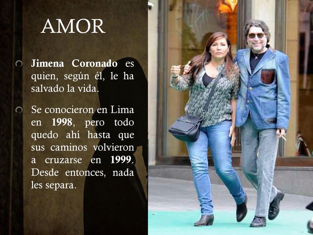 AMOR Jimena Coronado es quien, según él, le ha salvado la vida.