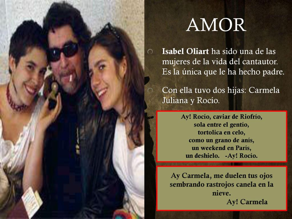 AMOR Isabel Oliart ha sido una de las mujeres de la vida del cantautor. Es la única que le ha hecho padre.