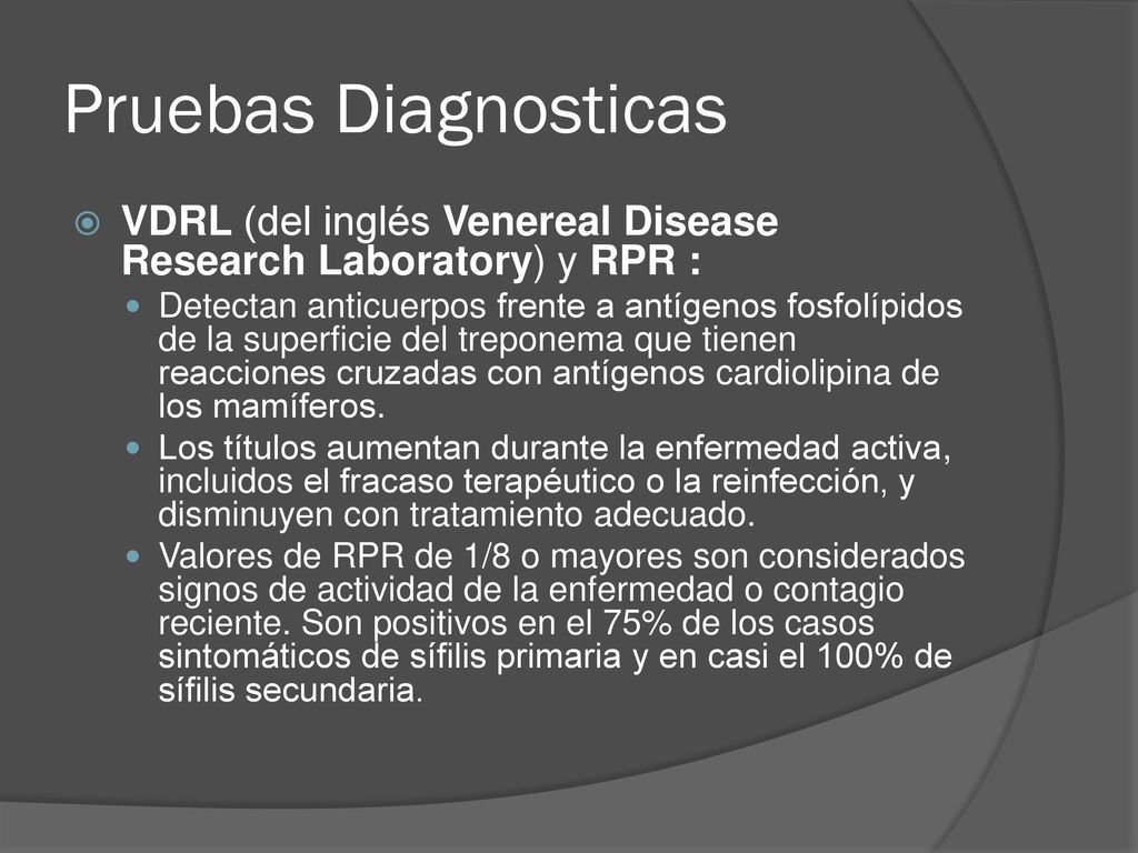 Pruebas Diagnosticas VDRL (del inglés Venereal Disease Research Laboratory) y RPR :