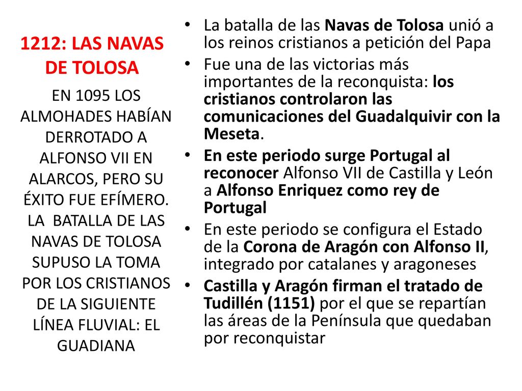 1212: LAS NAVAS DE TOLOSA La batalla de las Navas de Tolosa unió a los reinos cristianos a petición del Papa.