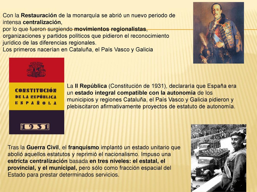 Con la Restauración de la monarquía se abrió un nuevo periodo de intensa centralización,