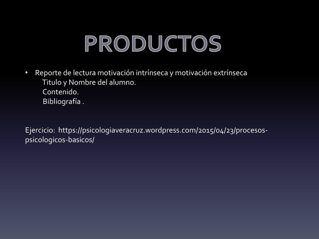 PRODUCTOS Reporte de lectura motivación intrínseca y motivación extrínseca. Titulo y Nombre del alumno.