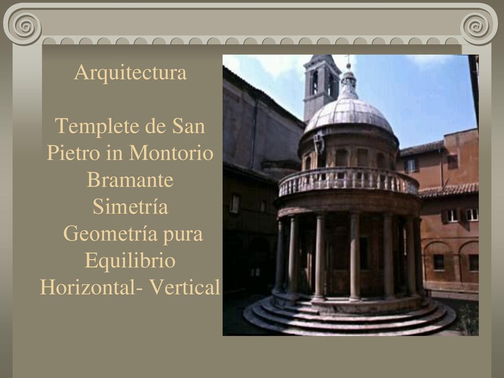Arquitectura Templete de San Pietro in Montorio Bramante Simetría Geometría pura Equilibrio Horizontal- Vertical