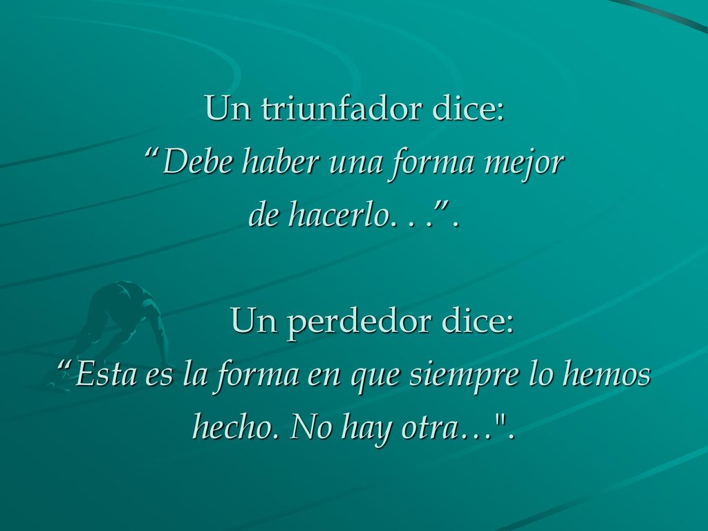 Debe haber una forma mejor de hacerlo Un perdedor dice: